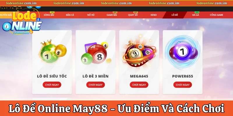 Lô Đề Online May88 – Ưu Điểm Và Cách Tham Gia Dễ Dàng
